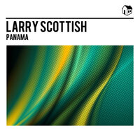 Panama - Larry Scottish