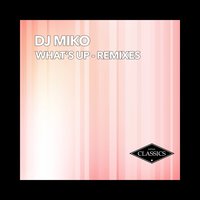 What's Up - DJ Miko