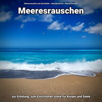 Zarte Farben - Meeresrauschen zum Einschlafen & Naturgeräusche & Meeresrauschen