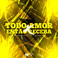 Todo Amor X Então Receba - MC Gw & MC Davi Cpr & Dj Ugo ZL