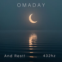 And Rest! (432hz) - Omaday