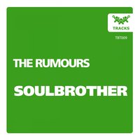 Soulbrother - The Rumours
