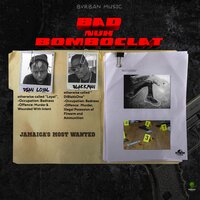 Bad Nuh Bomboclat - Dean Loyal & Blakk Man