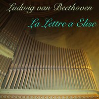 La lettre à Élise, WoO 59 - Andre Bernard & Ludwig van Beethoven