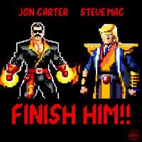 Finish Him!! - Jon Carter & Steve Mac