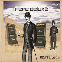 Vamos Muchachos - Pepe Deluxe