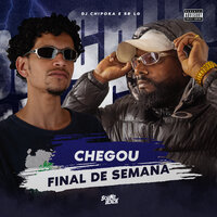Chegou Final de Semana - Sr LG & Dj Chipoka