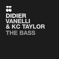 The Bass - Didier Vanelli & KC Taylor