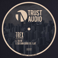 Too Far - Trex