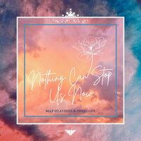 Nothing Can Stop Us Now - Mat Olavides & Penelope