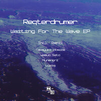 Waiting for the Wave - Reqterdrumer & Takayuki Hosoda