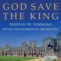 God Save The King (British National Anthem) - Freddie De Tommaso & Royal Philharmonic Orchestra & Hilary Davan Wetton