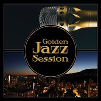 Good Session Jazz - Relaxing Music Jazz Universe