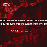 Montagem - Barulhinho do Amor X Vai na Pika Vem na Pika - MC Gw & Mc Flavinho & DJ MTS ORIGINAL