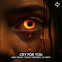Cry For You - Mike Emilio & Zelma Szekeres & Olympis
