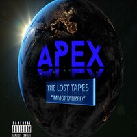 GET AT YOU - APEX The Lost Tapes Immortalized