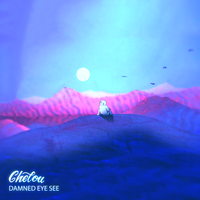 Damned Eye See - Chelou