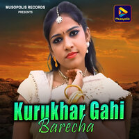 Kurukhar Gahi Barecha - Tanish Akhtar & Monika Mundu