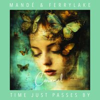 Time Just Passes By - Ferrylake & Mande