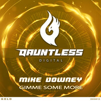 Gimme Some More - Mike Downey