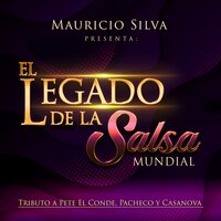 Mauricio Silva Presenta el Legado de la Salsa Mundial Tributo a Pete el Conde, Pacheco y Casanova - Luis Manuel & Ismael Chavez & Freddy "Coco" Ortega & Maurício Silva