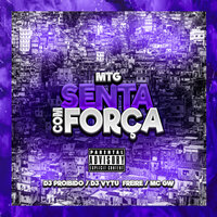 Mtg Senta Com Força - DJ PROIBIDO & dj vytu freire & MC Gw