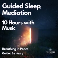 Breathing in Peace With Henry - 10 Hours With Music Pt. 70 - Sleep Radiance & Sleep Meditations