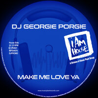 Make Me Love Ya - DJ Georgie Porgie & Georgie Porgie