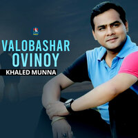 Valobashar Ovinoy - Khaled Munna