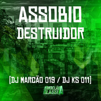 Assobio Destruidor - DJ MARCÃO 019 & DJ KS 011