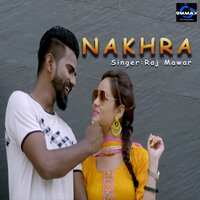 Nakhra - Raj Mawar