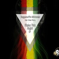 Make This Right - Raggamuffin Whiteman & Omar Perry & Mr. Jo