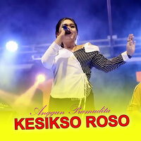 Kesikso Roso - ANGGUN PRAMUDITA