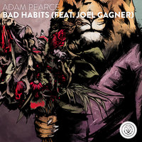 Bad Habits - Adam Pearce & Joel Gagner & Adam Pearce feat. Joel Gagner