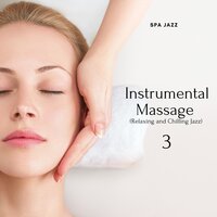 Music For Massage Therapy (Relaxing Jazz Music) - Spa Jazz