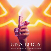 Una Loca - Danny Romero & El Completo Rd