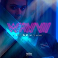 All I Want - Wavvi & Harmony