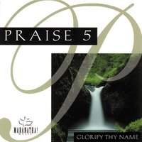 Glorify Thy Name - Maranatha! Music