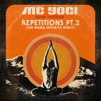 Repetitons, Pt. 2 - MC Yogi & John Pattern