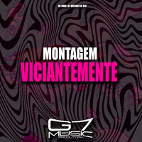 Montagem Viciantemente - DJ RMC & DJ MENOR DA 007 & G7 MUSIC BR