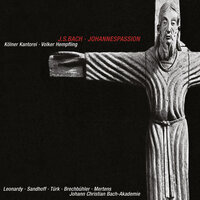 J.S. Bach: Johannes-Passion, BWV 245  / Pt. 2: Applause - Peter Brechbuhler & Klaus Mertens & Kölner Kantorei & Gerd Turk & Johann Christian Bach-Akademie & Ruth Sandhoff & Johann Sebastian Bach