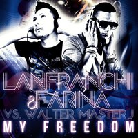 My Freedom - Lanfranchi & Farina & Walter Master J