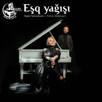 Eşq Yağışı - Aygün Səmədzadə & Pərviz Abdullayev