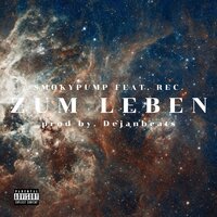 Zum Leben - Smokypump & Rec