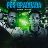 Pós Graduada - MC Buraga & DJ Negritinho