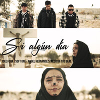 Si Algún Dia - JDee Four & Ángel Hernández & Soft One & Nesh On The Beat