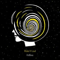 Make It Loud - KidBess