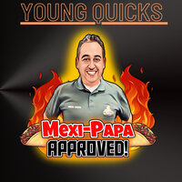 Mexi Papa Approved - Young Quicks
