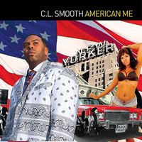 American Me - C.L. Smooth