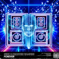 Forever - Sebz & Dropper Vampire